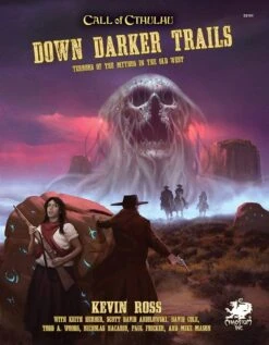 Call Of Cthulhu, 7th Ed.: Down Darker Trails Old West Setting Guide
