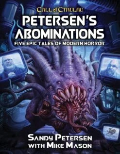 Call Of Cthulhu, 7th Ed.: Petersen's Abominations