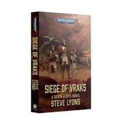 Games Workshop Warhammer 40K: Siege Of Vraks: A Death Korps Novel (Paperback)